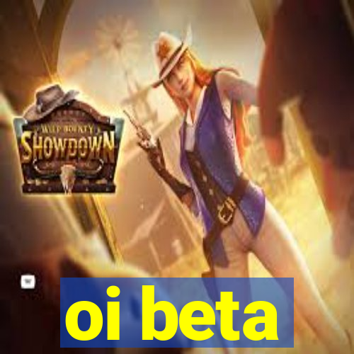 oi beta